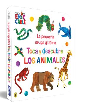 PEQUEÑA ORUGA GLOTONA, LA. TOCA Y DESCUBRE LOS ANIMALES (COLECCIÓN ERIC CARLE)