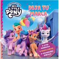 MY LITTLE PONY. MI PRIMERA LECTURA - DEJA TU MARCA