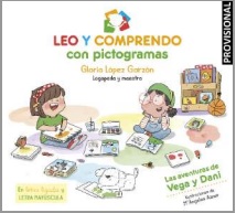 LEO Y COMPRENDO CON PICTOGRAMAS. LAS AVENTURAS DE VEGA Y DANI