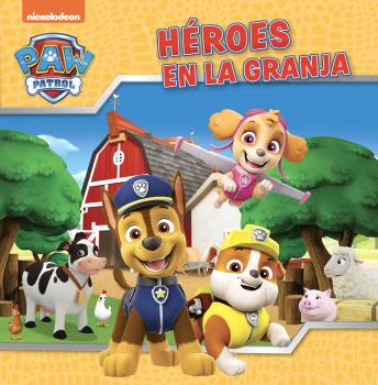 PAW PATROL | PATRULLA CANINA. UN CUENTO - HÉROES EN LA GRANJA