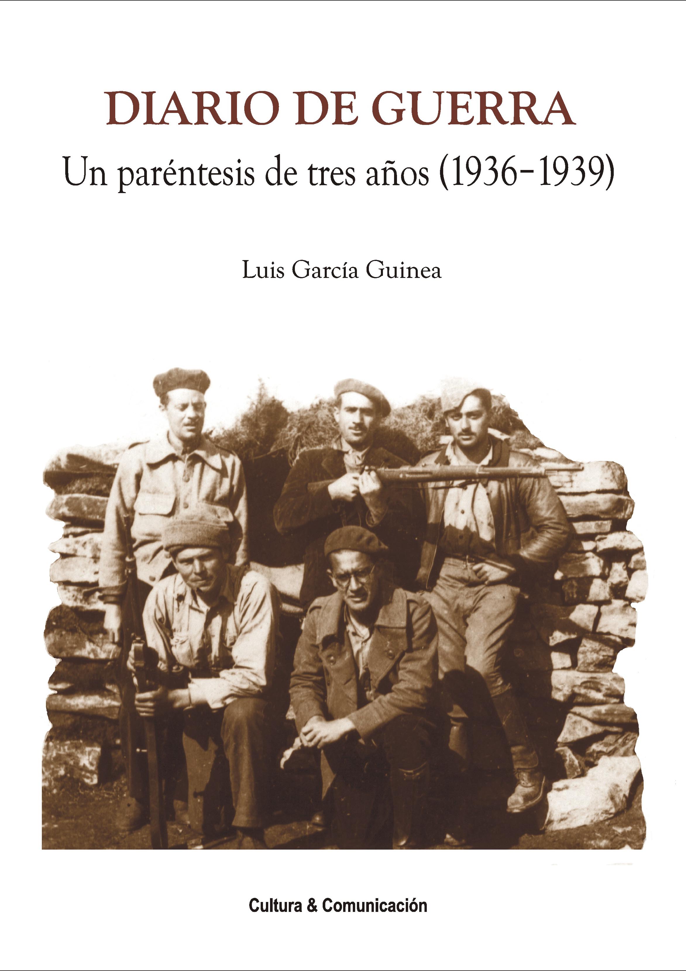 DIARIO DE GUERRA: UN PARÉNTESIS DE TRES AÑOS (1936-1939)