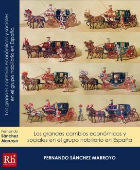 GRANDES CAMBIOS ECONOMICOS Y SOCIALES EN EL GRUPO NOBILIARIO EN ESPAÑA, LOS