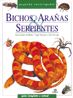 BICHOS, ARAÑAS, SERPIENTES