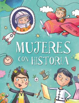 MUJERES CON HISTORIA - PERSONAJES EXTRAORDINARIOS