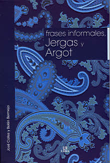 FRASES INFORMALES JERGAS Y ARGOT -LETRAS ESPAÑOLAS-