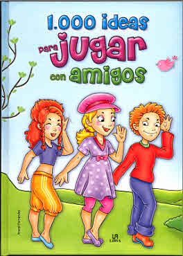 1.000 IDEAS JUGAR CON AMIGOS