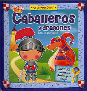 CABALLEROS Y DRAGONES -MIS PRIMEROS STENCIL-  2012