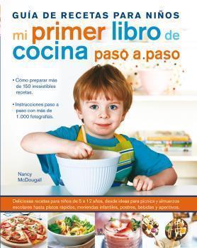 GUIA RECETAS PARA NIÑOS mi PRIMER LIBRO de COCINA paso a paso