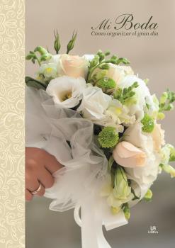 MI BODA, COMO ORGANIZAR EL GRAN DIA