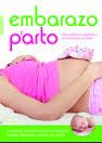 EMBARAZO Y PARTO. GUIA PRACTICA DE SALUD PARA LA EMBARAZADA Y EL BEBE