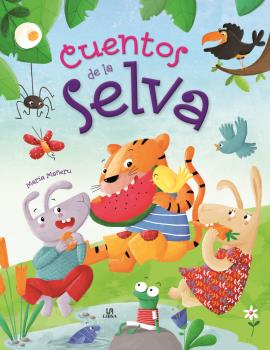 CUENTOS DE LA SELVA -EL PAIS DE LOS CUENTOS-