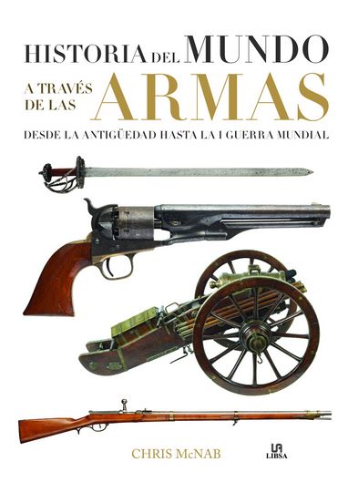 HISTORIA DEL MUNDO A TRAVES DE LAS ARMAS