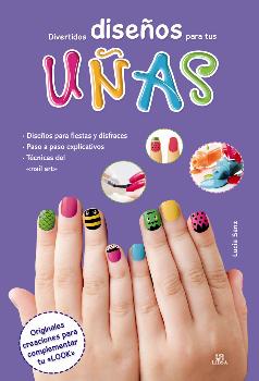 DIVERTIDOS DISEÑOS PARA TUS UÑAS