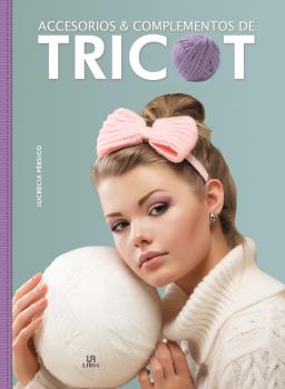 ACCESORIOS Y COMPLEMENTOS DE TRICOT - CREAR Y TEJER