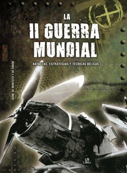 LA II GUERRA MUNDIAL -BATALLAS, ESTRATEGIAS Y TECNICAS BELICAS