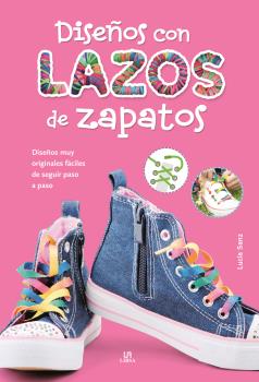 DISEÑOS DE LAZOS DE ZAPATOS - MI PRIMER BLOG DE MANUALIDADES