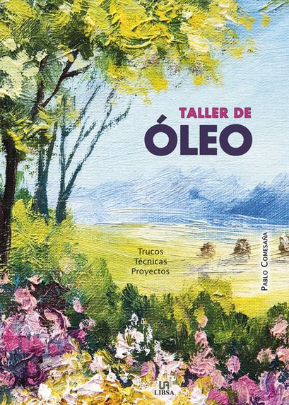 TALLER DE OLEO - TRUCOS, TECNICAS, PROYECTOS