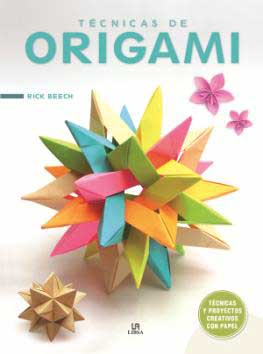 TÉCNICAS DE ORIGAMI - TECNICAS Y PROYECTOS CREATIVOS CON PAPEL