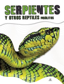 SERPIENTES Y OTROS REPTILES INSÓLITOS