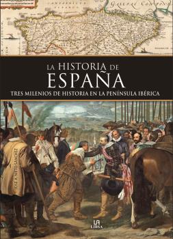 HISTORIA DE ESPAÑA - TRES MILENIOS DE HISTORIA EN LA PENÍNSULA IBÉRICA