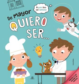 DE MAYOR QUIERO SER... - MI GRAN LIBRO CON VENTANAS