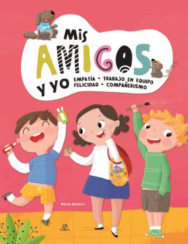 MI AMIGOS Y YO (CUENTOS PARA EDUCAR)