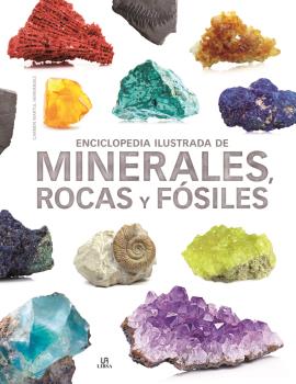 ENCICLOPEDIA ILUSTRADA DE MINERALES, ROCAS Y FÓSILES