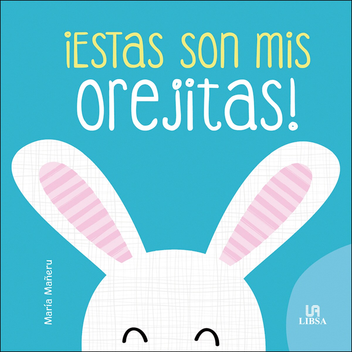 ¡ESTAS SON MIS OREJITAS!