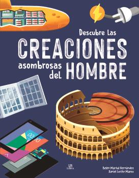 DESCUBRE LAS CREACIONES ASOMBROSAS DEL HOMBRE