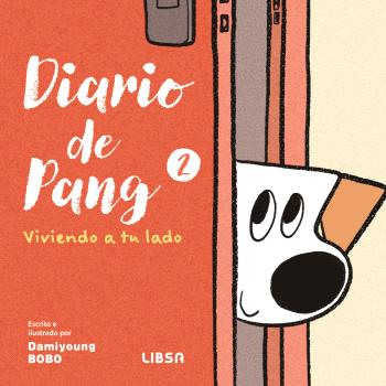 DIARIO DE PANG 2. VIVIENDO A TU LADO