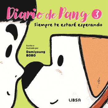 DIARIO DE PANG 3. SIEMPRE TE ESTARÉ ESPERANDO