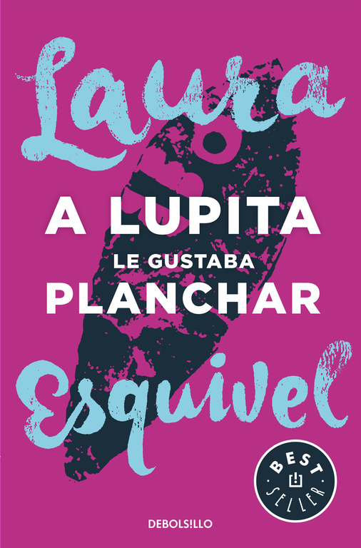 A LUPITA LE GUSTABA PLANCHAR (Debolsillo)