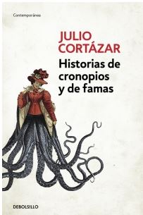 HISTORIAS DE CRONOPIOS Y DE FAMAS (Debolsillo)