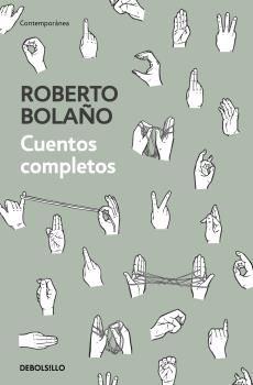 CUENTOS COMPLETOS (ROBERTO BOLAÑO)