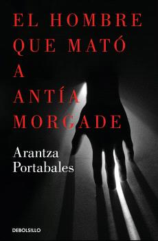 HOMBRE QUE MATO A ANTIA MORGADE (INSPECTORES ABAD Y BARROSO 3)