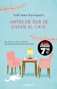 ANTES DE QUE SE ENFRÍE EL CAFÉ (EDICIÓN BLACK FRIDAY) (ANTES DE QUE SE ENFRÍE EL CAFÉ 1)