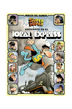 MAGOS DEL HUMOR 150. SUPER LOPEZ. ASESINATO EN EL TORAL EXPRESS