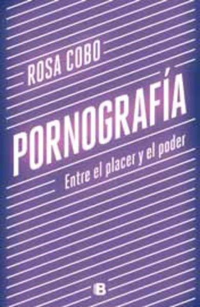PORNOGRAFIA. ENTRE EL PLACER Y EL PODER