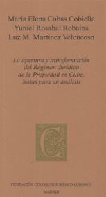 APERTURA Y TRANSFORMACIÓN DEL RÉGIMEN JURÍDICO DE LA PROPIEDAD EN CUBA. NOTAS PARA UN ANÁLISIS