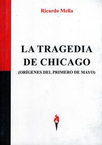 TRAGEDIA DE CHICAGO, LA (Ed. Antorcha)