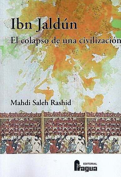 IBN JALDUN. EL COLAPSO DE UNA CIVILIZACION