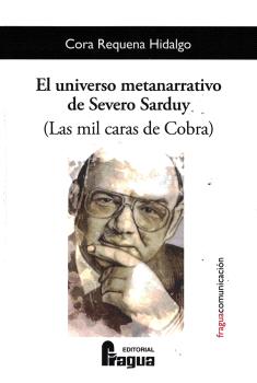 UNIVERSO METANARRATIVO DE SEVERO SARDUY, EL (LAS MIL CARAS DE COBRA)