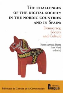 THE CHALLENGES OF THE DIGITAL SOCIETY IN THE NORDIC COUNTRIES AND IN SPAIN: DEMOCRACY, SOCIETY AND CULTURE.