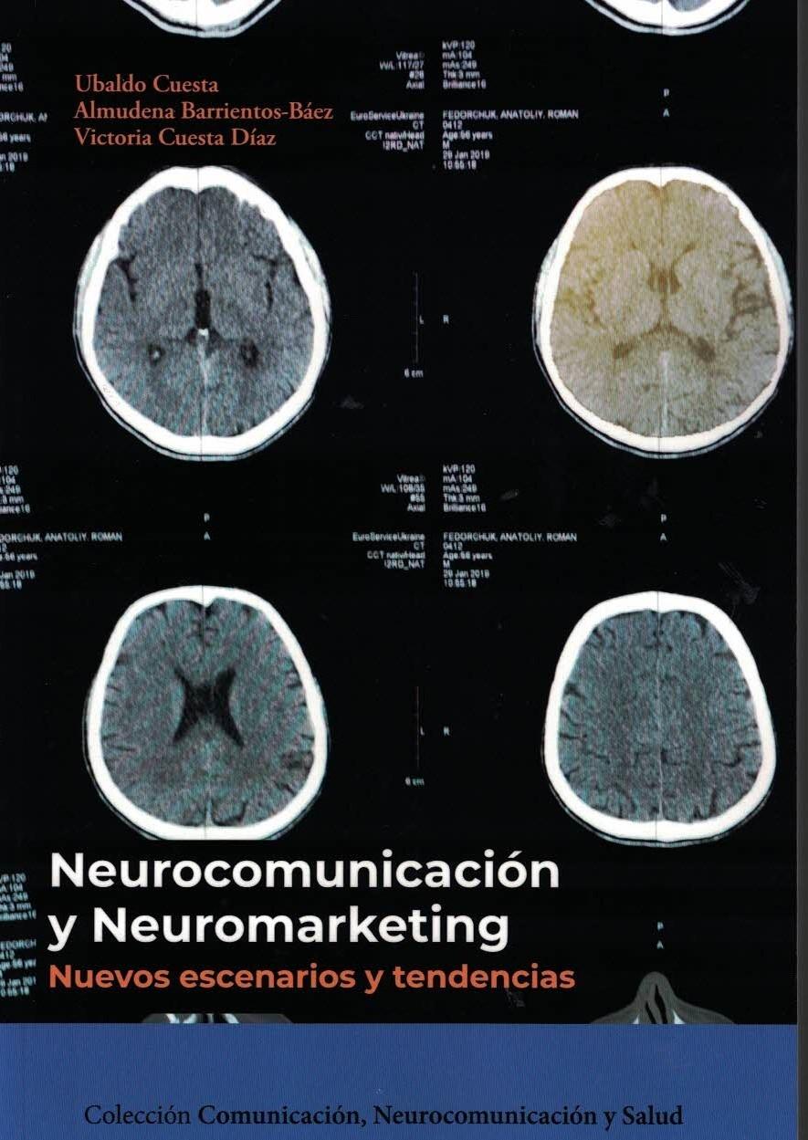 NEUROCOMUNICACIÓN Y NEUROMARKETING: NUEVOS ESCENARIOS Y TENDENCIAS.