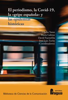 PERIODISMO, LA COVID-19, LA "GRIPE ESPAÑOLA" Y LAS EPIDEMIAS HISTÓRICAS.