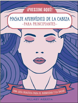 MASAJE AYURVEDICO DE LA CABEZA PARA PRINCIPIANTES