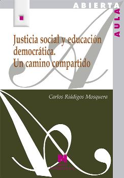 JUSTICIA SOCIAL Y EDUCACION DEMOCRATICA/UN CAMINO COMPARTIDO