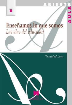 ENSEÑAMOS LO QUE SOMOS / LAS ALAS DEL EDUCADOR