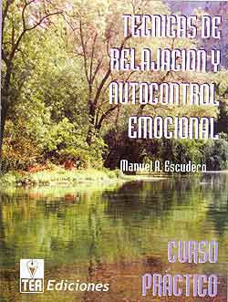 TÉCNICAS DE RELAJACIÓN Y AUTOCONTROL EMOCIONAL, CURSO PRÁCTICO (MANUAL + 5 CD)