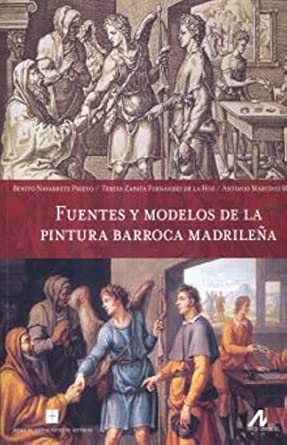 FUENTES Y MODELOS DE LA PINTURA BARROCA MADRILEÑA.